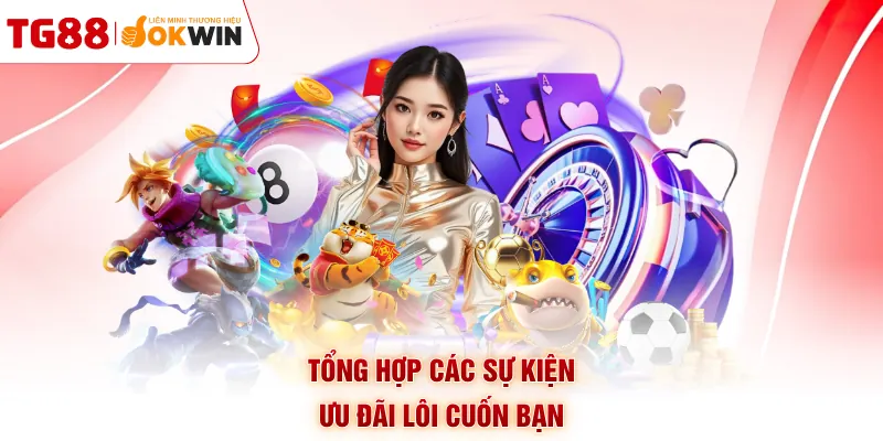 Tổng hợp các sự kiện ưu đãi lôi cuốn bạn
